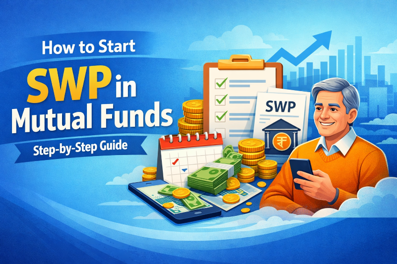 How to Start SWP in Mutual Funds: Step-by-Step Guide